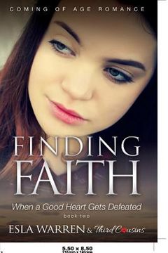 portada Finding Faith - When a Good Heart Gets Defeated (Book 2) Coming Of Age Romance (in English)