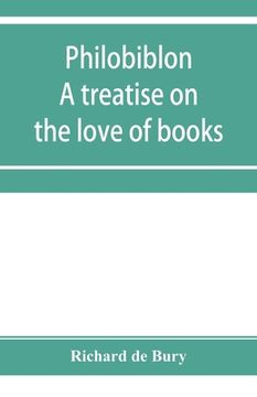portada Philobiblon: a treatise on the love of books (in English)