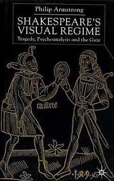 portada shakespeare's visual regime: tragedy, psychoanalysis and the gaze (in English)