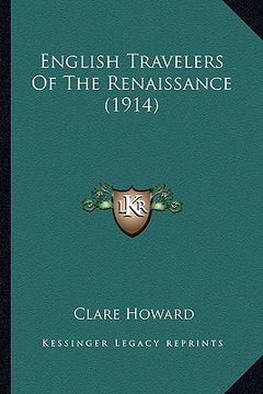 portada english travelers of the renaissance (1914)