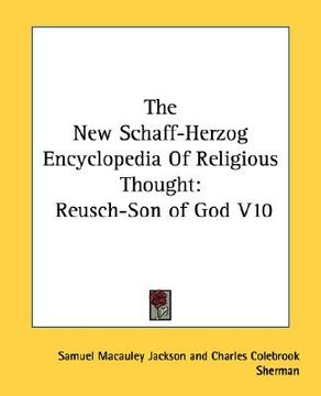 portada the new schaff-herzog encyclopedia of religious thought: reusch-son of god v10 (in English)