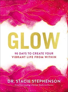 portada Glow: 90 Days to Create Your Vibrant Life From Within [Hardcover ] (en Inglés)