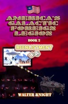 portada America's Galactic Foreign Legion - Book 2: Reenlistment (en Inglés)