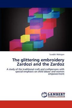 portada the glittering embroidery zardozi and the zardoz (en Inglés)