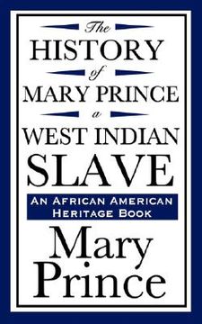 portada the history of mary prince, a west indian slave (an african american heritage book) (en Inglés)