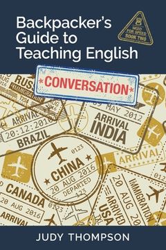 portada Backpacker's Guide to Teaching English Book 2 Conversation: Need For Speed (en Inglés)