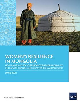 portada Women's Resilience in Mongolia: How Laws and Policies Promote Gender Equality in Climate Change and Disaster Risk Management (en Inglés)