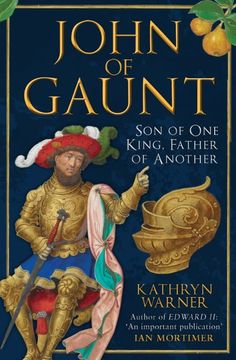 portada John of Gaunt: Son of one King, Father of Another (en Inglés)
