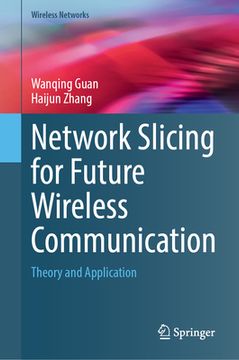 portada Network Slicing for Future Wireless Communication: Theory and Application (en Inglés)