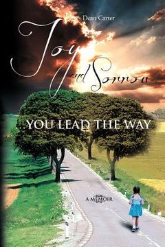 portada joy and sorrow...you lead the way: a memoir (en Inglés)