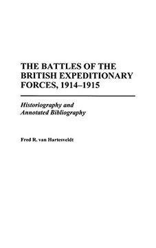 portada The Battles of the British Expeditionary Forces, 1914-1915: Historiography and Annotated Bibliography (Bibliographies of Battles & Leaders) 