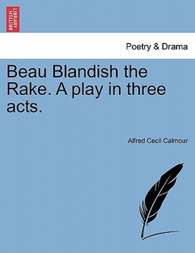 portada beau blandish the rake. a play in three acts.