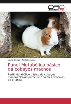portada Panel Metabólico Básico de Cobayos Machos: Perfil Metabólico Básico de Cobayos Machos "Cavia Porcellus" en Tres Sistemas de Crianza