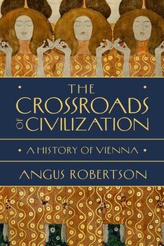 portada The Crossroads of Civilization: A History of Vienna (en Inglés)