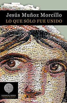 portada Lo que Solo fue Unido (Colección Anaquel de Poesía) (in Spanish)