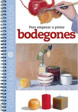 portada Para Empezar a Pintar Bodegones (in Spanish)