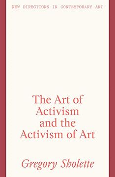 portada The art of Activism and the Activism of art (New Directions in Contemporary Art) (en Inglés)
