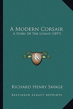 portada a modern corsair: a story of the levant (1897) (in English)