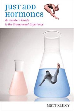 portada Just add Hormones: An Insider's Guide to the Transsexual Experience (en Inglés)