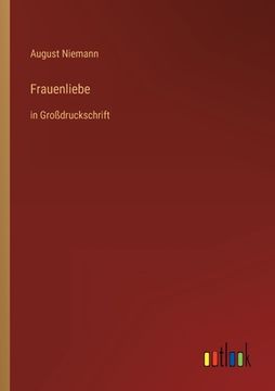 portada Frauenliebe: in Großdruckschrift (en Alemán)