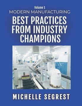 portada Modern Manufacturing (Volume 1): Best Practices from Industry Champions (in English)