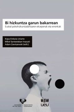portada Bi Hizkuntza Garun Bakarrean: Euskal Psikohizkuntzalaritzaren Ekarpenak eta Erronkak (Ikertuz) (in Basque)