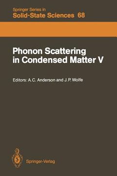 portada phonon scattering in condensed matter v: proceedings of the fifth international conference urbana, illinois, june 2 6, 1986 (in English)