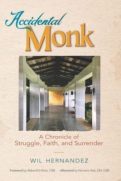 portada Accidental Monk: A Chronicle of Struggle, Faith, and Surrender (en Inglés)