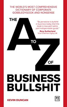 portada The a-z of Business Bullshit: The World’S Most Comprehensive Dictionary of Corporate Gobbledygook and Nonsense (en Inglés)