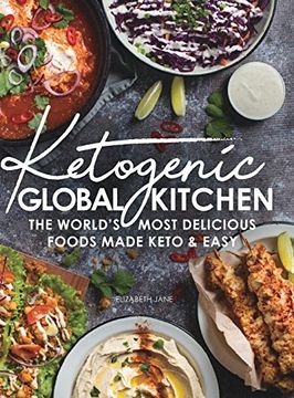 portada Ketogenic Global Kitchen: The World's Most Delicious Foods Made Keto & Easy (in English)