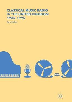 portada Classical Music Radio in the United Kingdom, 1945-1995