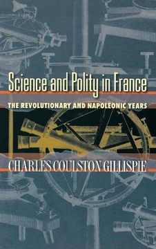 portada Science and Polity in France: The Revolutionary and Napoleonic Years (in English)