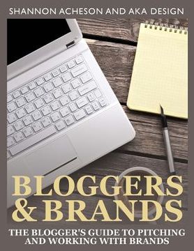 portada Bloggers and Brands: The blogger's guide to pitching and working with brands. (in English)