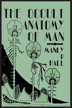 portada The Occult Anatomy of Man: To Which is Added a Treatise on Occult Masonry (in English)