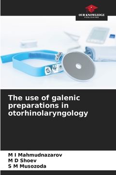 portada The use of galenic preparations in otorhinolaryngology (en Inglés)