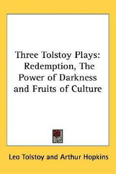 portada three tolstoy plays: redemption, the power of darkness and fruits of culture