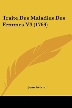 portada traite des maladies des femmes v3 (1763) (en Inglés)