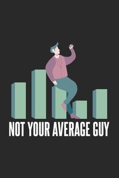 portada Not Your Average Guy: 120 Pages I 6x9 I Graph Paper 5x5 (en Inglés)