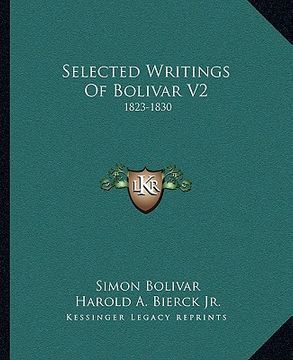 portada selected writings of bolivar v2: 1823-1830 (en Inglés)