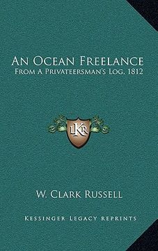 portada an ocean freelance: from a privateersman's log, 1812 (en Inglés)