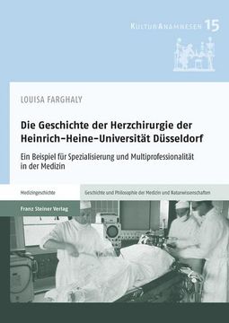 portada Die Geschichte Der Herzchirurgie Der Heinrich-Heine-Universitat Dusseldorf: Ein Beispiel Fur Spezialisierung Und Multiprofessionalitat in Der Medizin