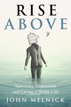 portada Rise Above: Surviving Depression and Living a Better Life (en Inglés)