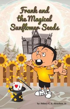 portada Frank & the Magical Sunflower Seeds (en Inglés)