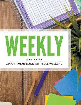 portada Weekly Appointment Book With Full Weekend (en Inglés)