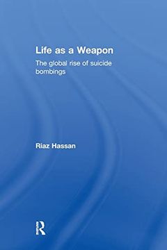 portada Life as a Weapon: The Global Rise of Suicide Bombings (in English)