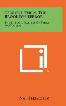 portada terrible terry, the brooklyn terror: the life and battles of terry mcgovern (en Inglés)