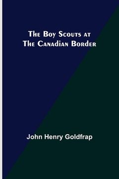 portada The Boy Scouts at the Canadian Border (en Inglés)