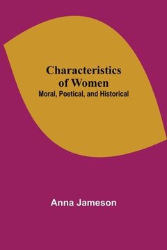 portada Characteristics of Women; Moral, Poetical, and Historical (en Inglés)