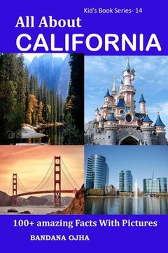 portada All About California: 100+ Amazing Facts With Pictures (en Inglés)