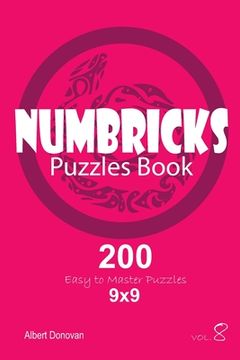 portada Numbricks - 200 Easy to Master Puzzles 9x9 (Volume 8) (in English)